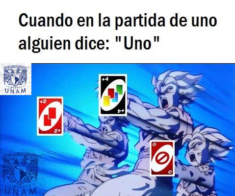 Jjajajajja UNO! Vaya tela esas partidas