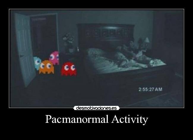 Pacmanormal Activity