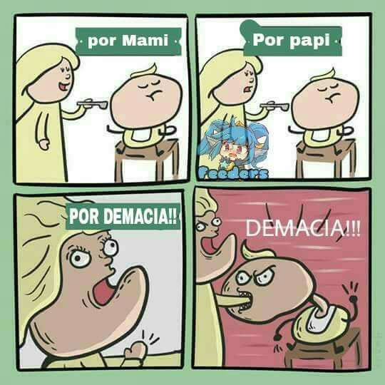 ¡¡Por Demaciaaaaaaaaaaa!!