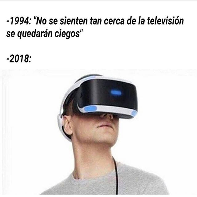 De aquí 10 años ciegos todos xd vr realidad virtual